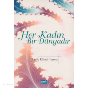 Her Kadın Bir Dünyadır