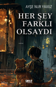 Her Şey Farklı Olsaydı
