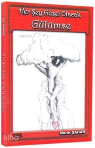 Her Şey Güzel Olacak Gülümse