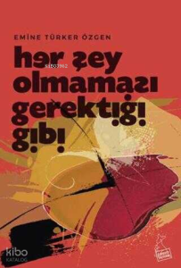 Her Şey Olmaması Gerektiği Gibi