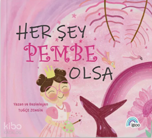 Her Şey Pembe Olsa