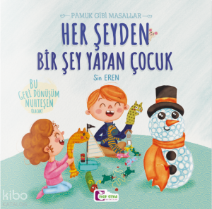 Her Şeyden Bir Şey Yapan Çocuk;Pamuk Gibi Masallar
