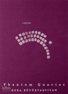 Hera Büyüktaşcıyan: Phantom Quartet (Ciltli)