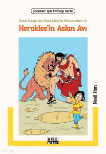 Herakles’in Aslan Avı;Eren Nepo ve Herakles’in Maceraları-1
