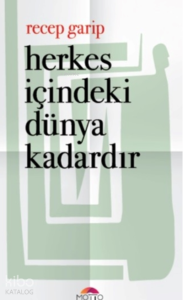 Herkes İçindeki Dünya Kadardır