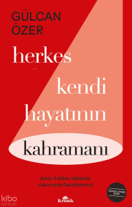Herkes Kendi Hayatının Kahramanı;Aşkta, Evlilikte, İlişkilerde Valizimizde Getirdiklerimiz