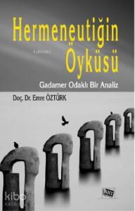 Hermeneutiğin Öyküsü; Gadamer Odaklı Bir Analiz