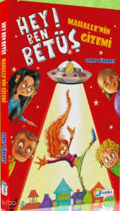 Hey Ben Betüş! - Mahalle'nin Gizemi