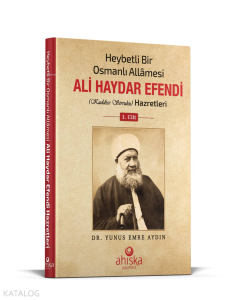 Heybetli Bir Osmanlı Allamesi Ali Haydar Efendi Hz. 1. Cilt - Ciltli