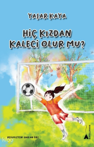 Hiç Kızdan Kaleci Olur Mu?