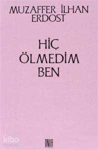 Hiç Ölmedim Ben
