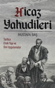 Hicaz Yahudileri; Tarihçe Etnik Yapı ve Dini Uygulamalar