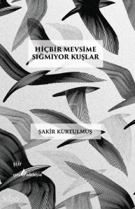 Hiçbir Mevsime Sığmıyor Kuşlar