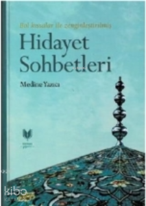 Hidayet Sohbetleri (Ciltli); Bol Kıssalar İle Zenginleştirilmiş