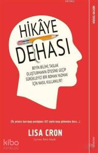Hikaye Dehası; Beyin Bilimi, Taslak Oluşturmanın Ötesine Geçip Sürükleyici Bir Roman Yazmak İçin Nasıl Kullanılır?