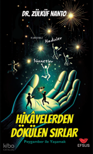 Hikayelerden Dökülen Sırlar;Peygamber İle Yaşamak