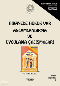 Hikayemde Hukuk Var Anlamlandırma ve Uygulama Çalışmalar