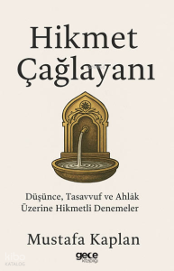 Hikmet Çağlayanı;Düşünce, Tasavvuf ve Ahlak Üzerine Hikmetli Denemeler