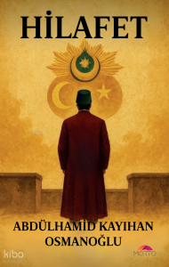 Hilafet - Tarih Siyaset Miras
