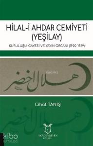 Hilal-i Ahdar Cemiyeti (Yeşilay); Kuruluşu Gayesi ve Yayın Organı (1920-1929)