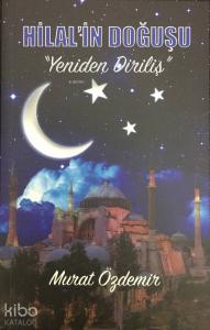 Hilal'in Doğuşu; Yedinden Diriliş