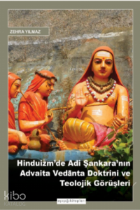 Hinduizm’de Adi Şankara’nın Advaita Vedānta Doktrini ve Teolojik Görüşleri