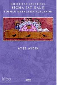 Hıristiyan Sanatında Sigma (At Nalı) Formlu Masaların Kullanımı