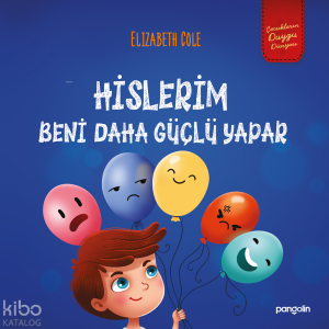 Hislerim Beni Daha Güçlü Yapar