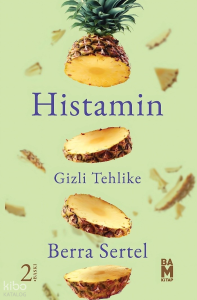 Histamin;Gizli Tehlike
