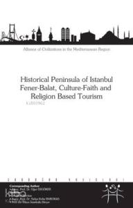 Historical Peninsula of Istanbul Fener-Balat, Culture-Faith and Religion Based Tourism
