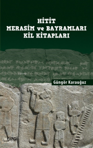 Hitit Merasim ve Bayramları Kil Kitapları