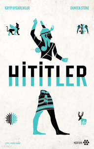 Hititler;Kayıp Uygarlıklar