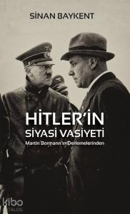 Hitler'in Siyasi Vasiyeti; Martin Bormann'ın Derlemelerinden