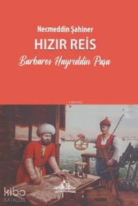 Hızır Reis Barbaros Hayreddin Paşa