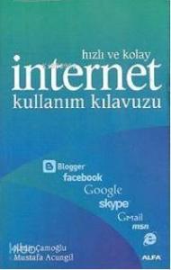 Hızlı ve Kolay İnternet Kullanım Kılavuzu