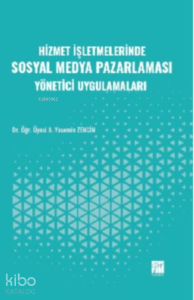 Hizmet İşletmelerinde Sosyal Medya Pazarlaması Yönetici Uygulamaları