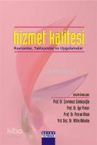 Hizmet Kalitesi; Kavramlar, Yaklaşımlar ve Uygulamalar