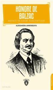Honore De Balzac; Hayatı Ve Edebi Faaliyetleri