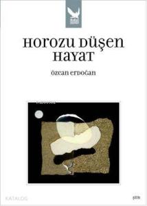 Horozu Düşen Hayat