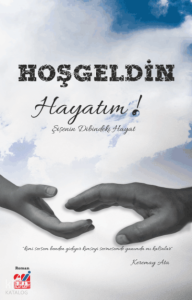 Hoş Geldin Hayatım!  Şişenin Dibindeki Hayat