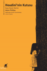 Houdini’nin Kutusu;Kaçış Sanatı Üzerine