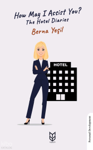 How May I Assist You? The Hotel Diaries