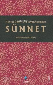 Hüccet Değeri ve Tedvin Açısından Sünnet