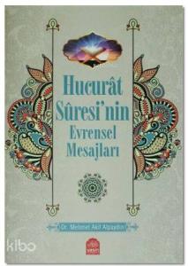 Hucurat Suresinin Evrensel Mesajları