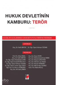 Hukuk Devletinin Kamburu: Terör;(Ulusal ve Uluslararası Hukuk Boyutuyla Terör ve Terörizm)