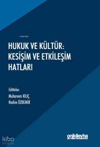 Hukuk ve Kültür;Kesişim ve Etkileşim Hatları