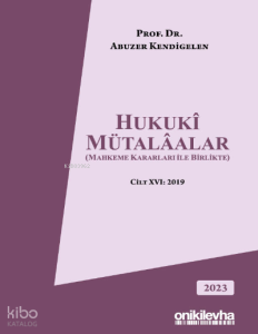 Hukuki Mütalaalar (Mahkeme Kararları ile Birlikte) Cilt XVI: 2019