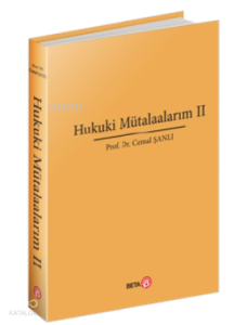 Hukuki Mütalaalarım II