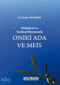 Hukuksal ve Tarihsel Boyutuyla Oniki Ada ve Meis