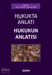 Hukukta Anlatı – Hukukun Anlatısı